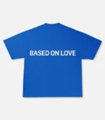 99 Based On Love T Shirt Blue 4.webp